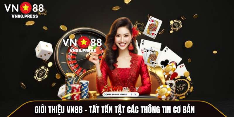 Giới thiệu VN88 - Tất tần tật các thông tin cơ bản