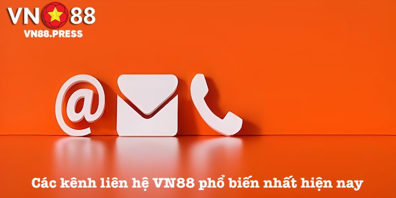 Phương pháp liên hệ với VN88 hiệu quả