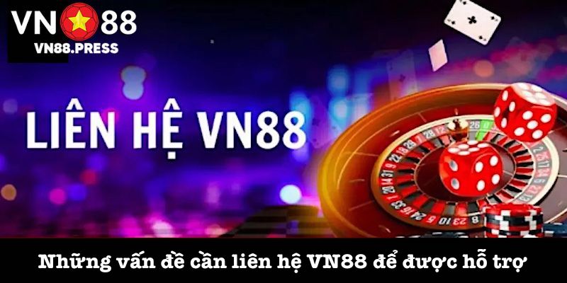 Tình huống cần liên hệ VN88