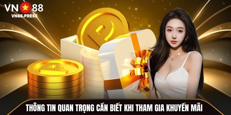 Thông tin quan trọng cần biết khi tham gia khuyến mãi